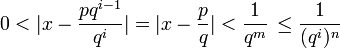 0 < |x - \frac{pq^{i-1}}{q^i}|= |x - \frac{p}{q}|< \frac{1}{q^m}\, \leq \frac{1}{(q^i)^n}\,