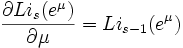 {\partial Li_s(e^\mu) \over \partial \mu} = Li_{s-1}(e^\mu)