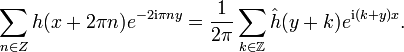 \sum_{n\in Z}h(x+2\pi n)e^{-2\mathrm{i}\pi ny}=\frac{1}{2\pi}\sum_{k\in \Z} \hat h(y+k) e^{\mathrm{i}(k+y)x}.