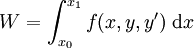 W = \int_{x_0}^{x_1} f(x,y,y')\;\mathrm dx