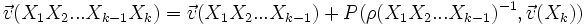 \vec{v}(X_1X_2...X_{k-1}X_k) = \vec{v}(X_1X_2...X_{k-1}) + P(\rho(X_1X_2...X_{k-1})^{-1},\vec{v}(X_k))