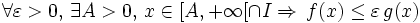 \forall\varepsilon >0,\,\exists A>0,\,x\in[A,+\infty[\cap I\Rightarrow\,f(x)\le \varepsilon\,g(x)