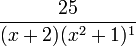 {25 \over (x+2)(x^2+1)^1
}