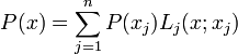  P(x)=\sum_{j=1}^n P(x_j)L_j(x;x_j) 