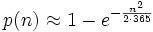 p(n)\approx 1- e^{-\frac{ n^2}{2\cdot 365}}