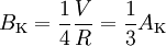 B_{\rm K} = \frac{1}{4} \frac{V}{R} = \frac{1}{3} A_{\rm K}