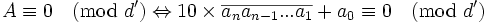 A \equiv 0 \pmod {d'} \Leftrightarrow 10\times \overline{a_n a_{n-1}...a_1 }+  a_0 \equiv 0 \pmod{d'}