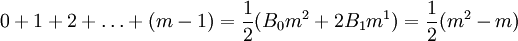 0+1+2+\ldots+(m-1) = \frac{1}{2}(B_0 m^2+2 B_1 m^1) = \frac{1}{2}(m^2-m)\,