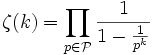 \zeta(k) = \prod_{p\in\mathcal{P}}{\frac{1}{1 - \frac{1}{p^k}}}\,