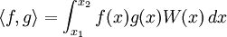 \langle f,g \rangle=\int_{x_1}^{x_2} f(x)g(x)W(x)\,dx