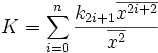 K = \sum_{i=0}^n {{k_{2i+1} \overline{x^{2i+2}}}\over{\overline{x^2}}}