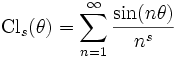 \operatorname{Cl}_s(\theta) = \sum_{n=1}^\infty \frac{\sin(n\theta)}{n^s}