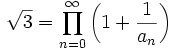 \sqrt{3} = \prod_{n=0}^{\infty}{\left(1 + \frac{1}{a_n}\right)}