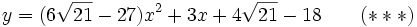  y = (6\sqrt{21}-27 )x^2+3x+4\sqrt{21}-18  \qquad (***)~