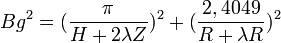 Bg^2 = (\frac{\pi}{H+2\lambda Z})^2 + (\frac{2,4049}{R+\lambda R})^2
