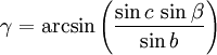 \gamma = \arcsin \left(\frac{\sin c\,\sin\beta}{\sin b}\right)