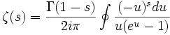 \zeta(s)=\frac{\Gamma(1-s)}{2i\pi}\oint{\frac{(-u)^{s}du}{u(e^u-1)}}