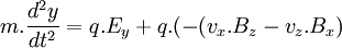 m.\frac{d^2y}{dt^2}=q.{E_y}+q.(-(v_x.B_z-v_z.B_x)