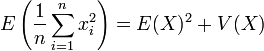 E\left(\frac{1}{n}\sum_{i=1}^n x_i^2\right)=E(X)^2+V(X)