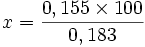  x = \frac{0,155 \times 100}{0,183}