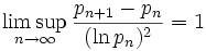 \limsup_{n\rightarrow\infty} \frac{p_{n+1}-p_n}{(\ln p_n)^2} = 1