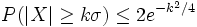 P(\left|X\right|\geq k\sigma)\leq 2e^{-k^2/4}