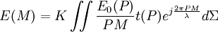 E(M)=K\iint\frac{E_0(P)}{PM}t(P)e^{j\frac{2\pi PM}{\lambda}}d\Sigma