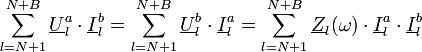 \sum_{l=N+1}^{N+B} \underline{U}_l^a \cdot \underline{I}_l^b=\sum_{l=N+1}^{N+B} \underline{U}_l^b \cdot \underline{I}_l^a=\sum_{l=N+1}^{N+B} \underline{Z}_l(\omega) \cdot \underline{I}_l^a  \cdot \underline{I}_l^b