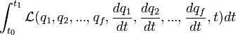 
\int_{t_0}^{t_1} \mathcal{L}( q_1, q_2, ..., q_f, \frac{dq_1}{dt}, \frac{dq_2}{dt}, ..., \frac{dq_f}{dt}, t) dt
