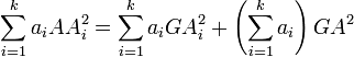 \sum_{i = 1}^k a_i AA_i^2 = \sum_{i = 1}^k a_i GA_i^2  +\left( \sum_{i = 1}^k a_i\right) GA^2