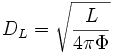 D_L = \sqrt{\frac{L}{4 \pi \Phi}}