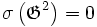 \sigma \left (\mathfrak{G}^2\right ) = 0