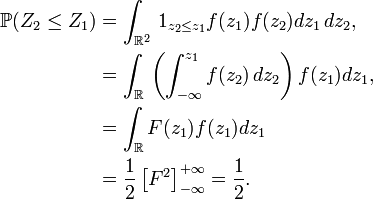 \begin{align}
\mathbb{P}(Z_2\le Z_1)
&=
\int_{\mathbb{R}^2}\,1_{z_2\le z_1}f(z_1)f(z_2)dz_1\,dz_2,
\\
&=
\int_{\mathbb{R}}\,\left(\int_{-\infty}^{z_1}f(z_2)\,dz_2\right)f(z_1)dz_1,
\\
&=
\int_{\mathbb{R}}F(z_1)f(z_1)dz_1
\\
&=
\frac12\left[F^2\right]_{-\infty}^{+\infty}=\frac12.
\end{align}