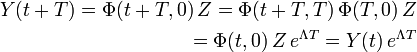 
\begin{align}
 Y(t+T)=\Phi(t+T,0)\,Z = \Phi(t+T,T)\,\Phi(T,0)\,Z   \\
       =\Phi(t,0)\,Z\, e^{\Lambda T}= Y(t)\, e^{\Lambda T}
\end{align}
