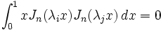 \int_{0}^{1} x J_n(\lambda_i x) J_n(\lambda_j x)\, dx = 0