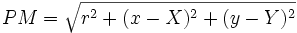PM=\sqrt{r^2+(x-X)^2+(y-Y)^2}