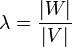 \lambda = \frac{|W|}{|V|}\,