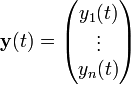  \mathbf{y}(t) = \begin{pmatrix} y_1(t) \\ \vdots \\y_n(t) \end{pmatrix}