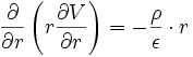   {\partial \over \partial r}
  \left( r {\partial V \over \partial r} \right)= -\frac{\rho}{\epsilon}\cdot r 
