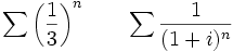\sum \left(\frac{1}{3}\right)^n \qquad \sum \frac{1}{(1+i)^n}