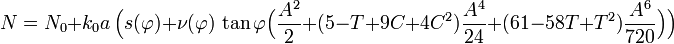 
N  =N_{0}+k_{0}a\,\Big(s(\varphi)+ \nu(\varphi)\,\tan\varphi\Big(\frac{A^{2}}{2}+(5-T+9C+4C^{2})\frac{A^{4}}{24}
+(61-58T+T^{2})\frac{A^{6}}{720}\Big)\Big)
