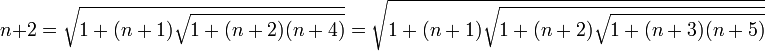 n+2 = \sqrt{1 + (n+1)\sqrt{1 + (n+2)(n+4)}} = \sqrt{1 + (n+1)\sqrt{1 + (n+2)\sqrt{1 + (n+3)(n+5)}}}