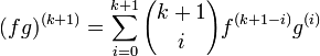  (fg)^{(k+1)} = \sum_{i=0}^{k+1}{k+1 \choose i}f^{(k+1-i)}g^{(i)} 