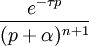  \frac{e^{-\tau p}}{(p+\alpha)^{n+1}} 