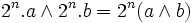 2^n.a \wedge 2^n.b =2^n(a \wedge b)