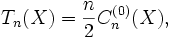 T_{n}(X)=\frac{n}{2}C_{n}^{(0)}(X),