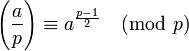 
\left(\frac{a}{p}\right) \equiv a^{\frac{p-1}{2}}\pmod p
