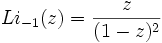 Li_{-1}(z) = {z \over (1-z)^2}