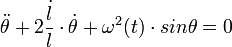 \ddot{\theta} + 2 \frac{\dot{l}}{l} \cdot{\dot{\theta}} + \omega^2(t)\cdot sin \theta = 0 