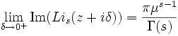 \lim_{\delta\rightarrow 0^+}\textrm{Im}(Li_s(z+i\delta)) = {{\pi \mu^{s-1}}\over{\Gamma(s)}}